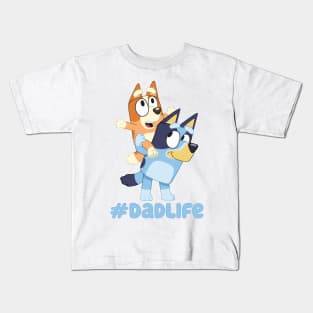 Dad Life is Bluey Kids T-Shirt